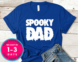 Spooky Dad  (couple Tee) T-Shirt - Halloween Horror Scary Shirt