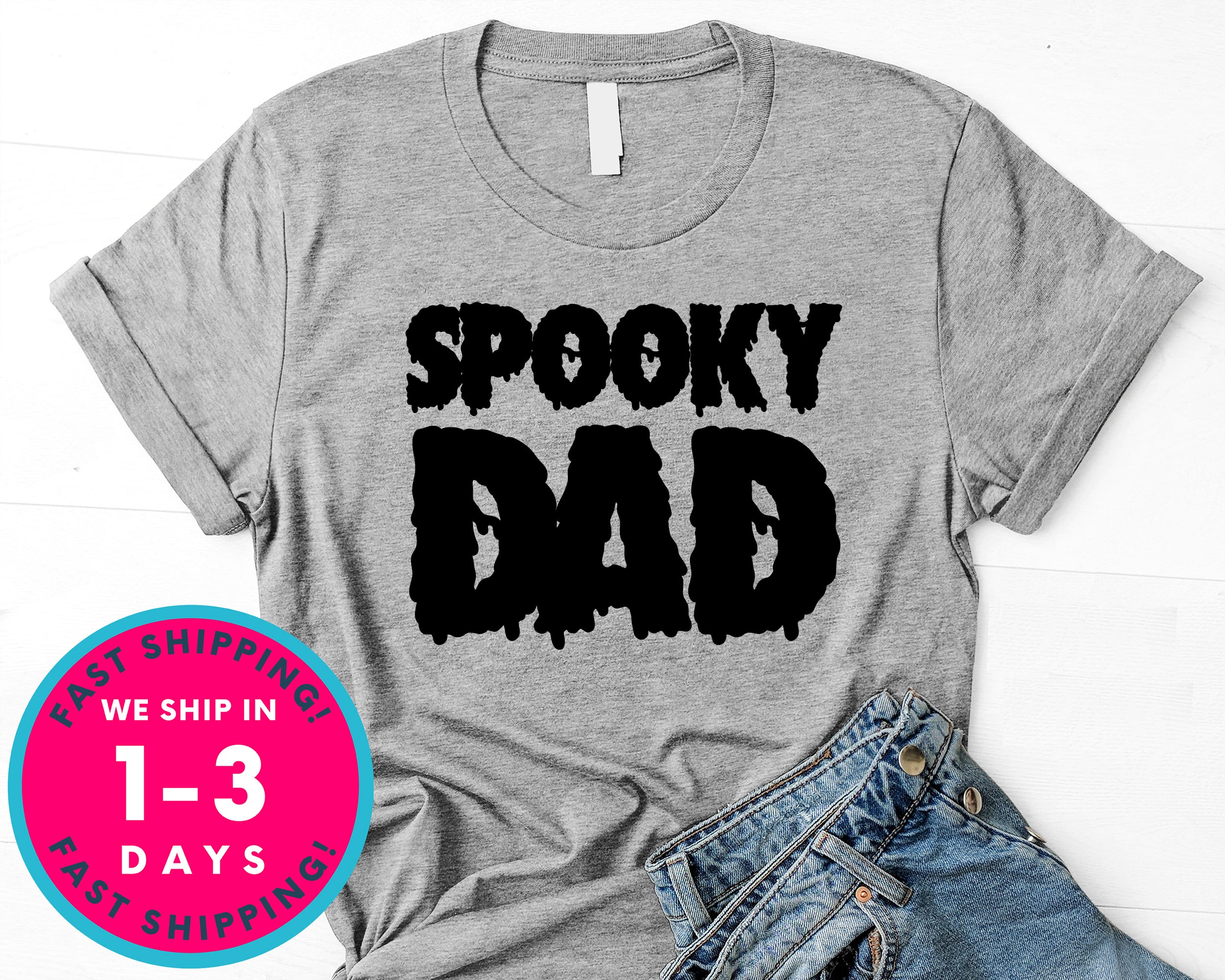 Spooky Dad  (couple Tee) T-Shirt - Halloween Horror Scary Shirt
