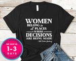 Women Belong In All Places Where Decisions Are Being Made T-Shirt - Political Activist Shirt