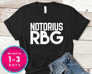 Notorius Rbg Ruth Bader Ginsburg T-Shirt - Political Activist Shirt