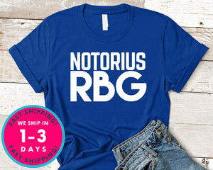 Notorius Rbg Ruth Bader Ginsburg T-Shirt - Political Activist Shirt