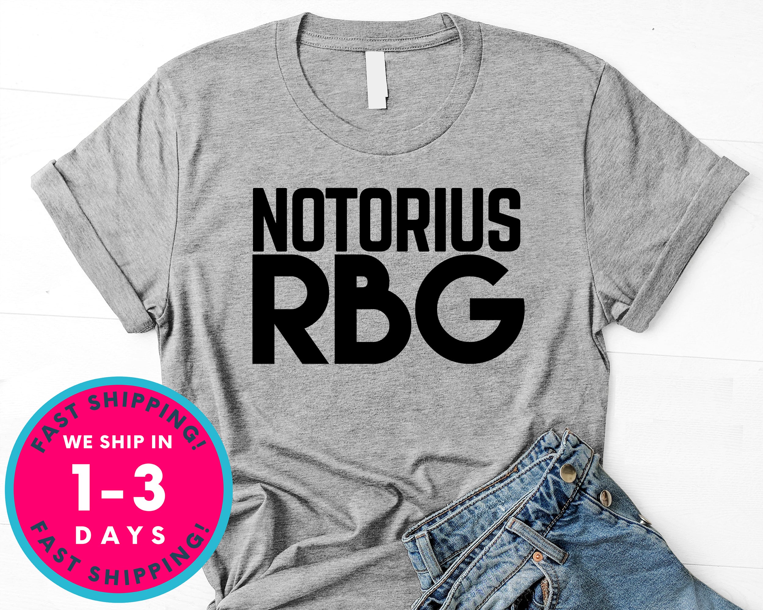 Notorius Rbg Ruth Bader Ginsburg T-Shirt - Political Activist Shirt