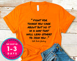 Fight For Things You Care About But Do It In A Way That W T-Shirt - Political Activist Shirt