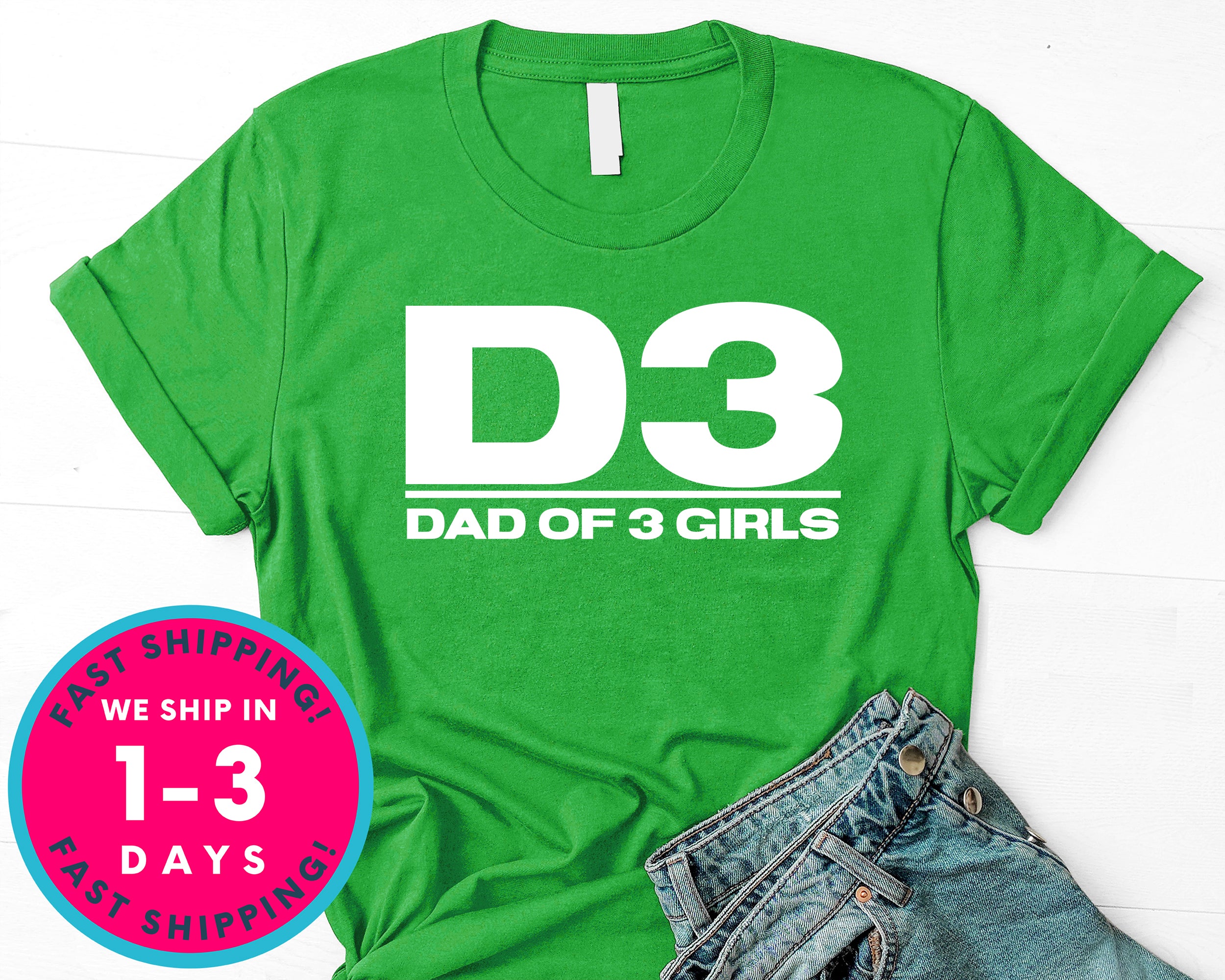 Dad Of 3 Daughters T-Shirt - Father's Day Dad Shirt