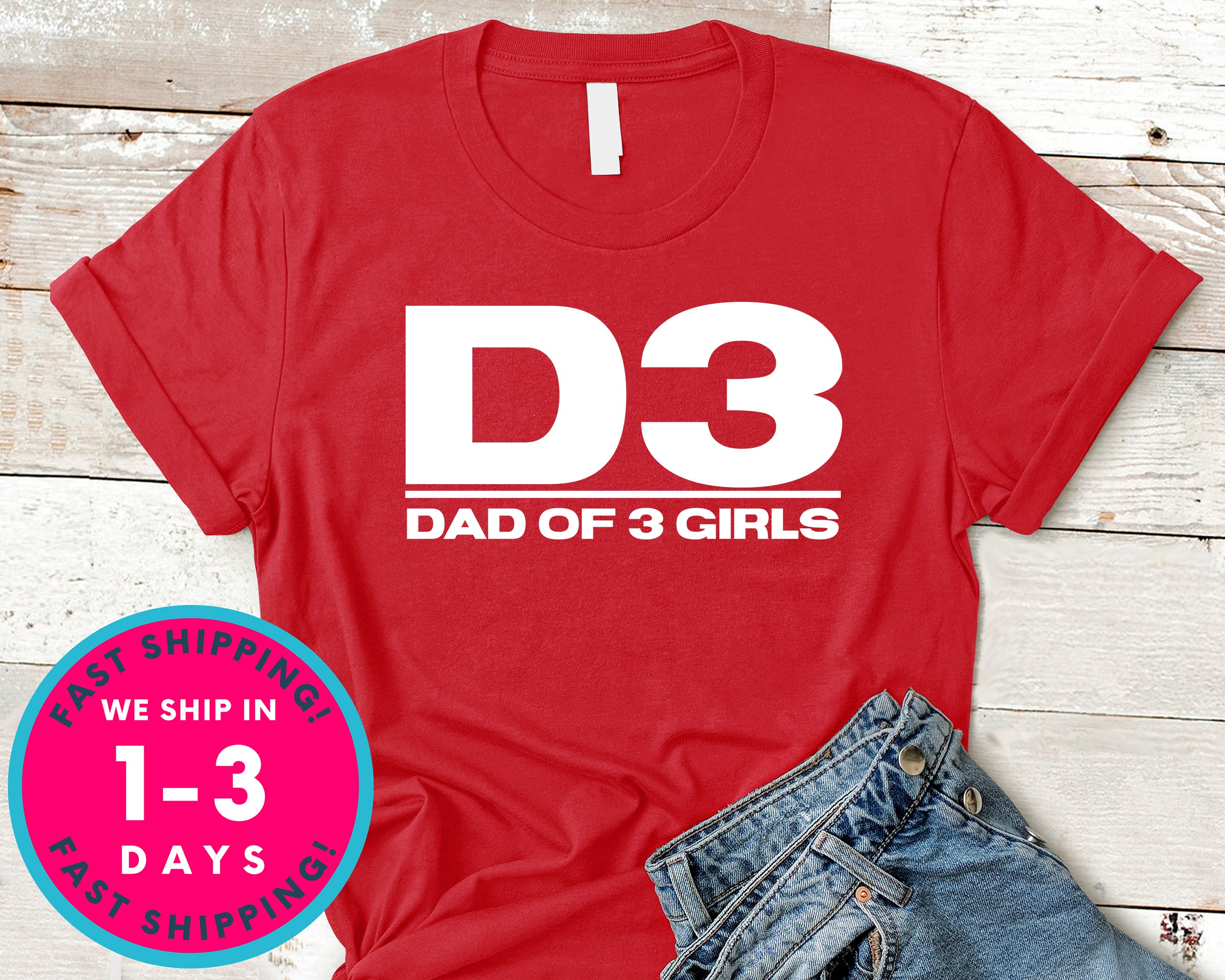 Dad Of 3 Daughters T-Shirt - Father's Day Dad Shirt