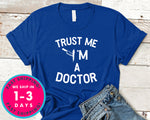 Trust Me I'm A Doctor Funny T-Shirt - Halloween Horror Scary Shirt