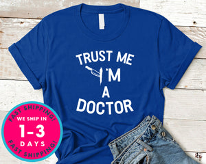 Trust Me I'm A Doctor Funny T-Shirt - Halloween Horror Scary Shirt