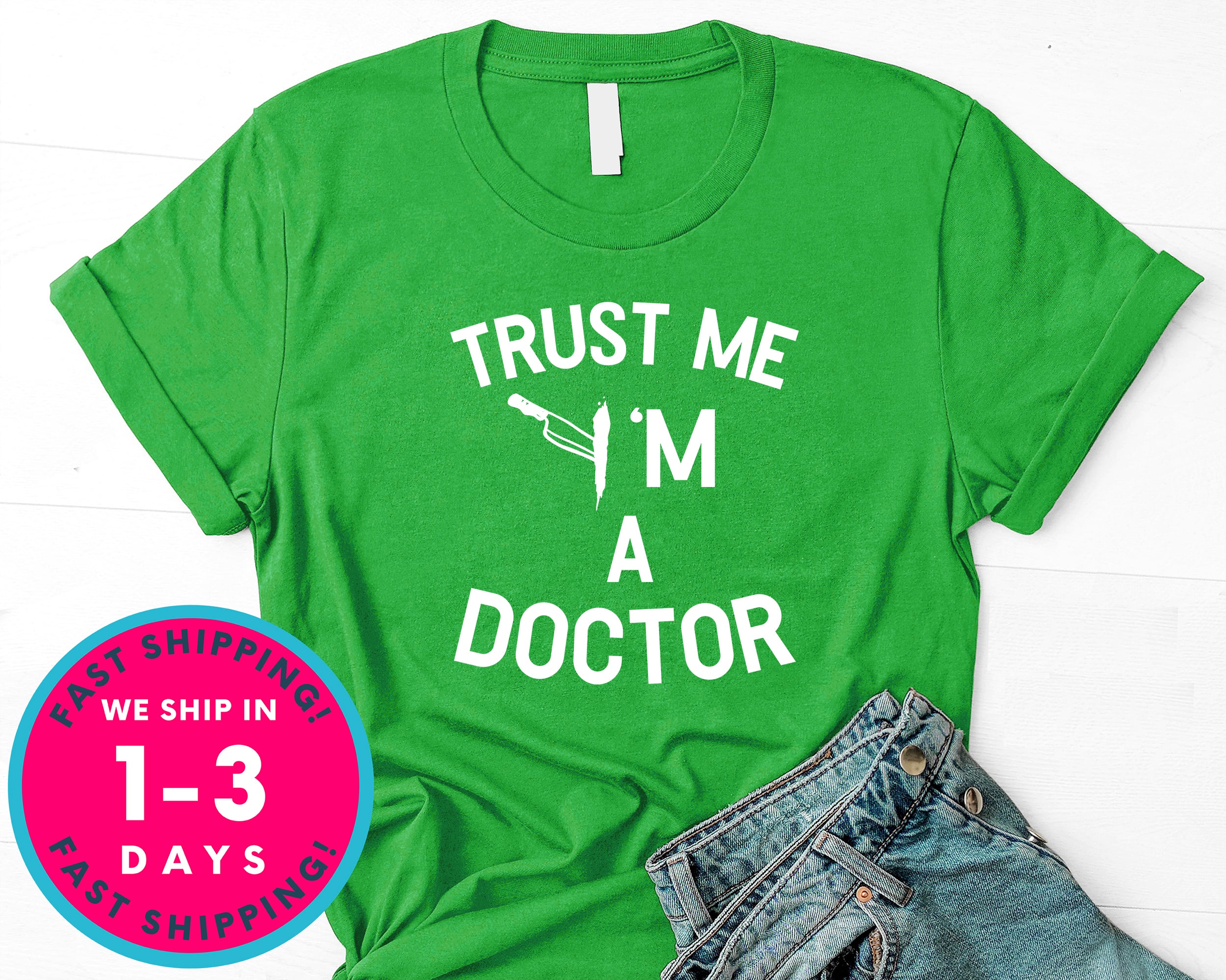 Trust Me I'm A Doctor Funny T-Shirt - Halloween Horror Scary Shirt
