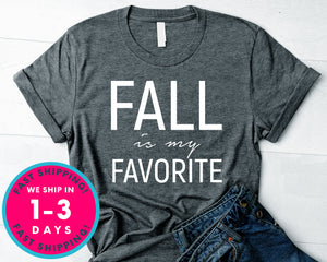 Fall Is My Favorite T-Shirt - Autmn Fall Thanksgiving Shirt