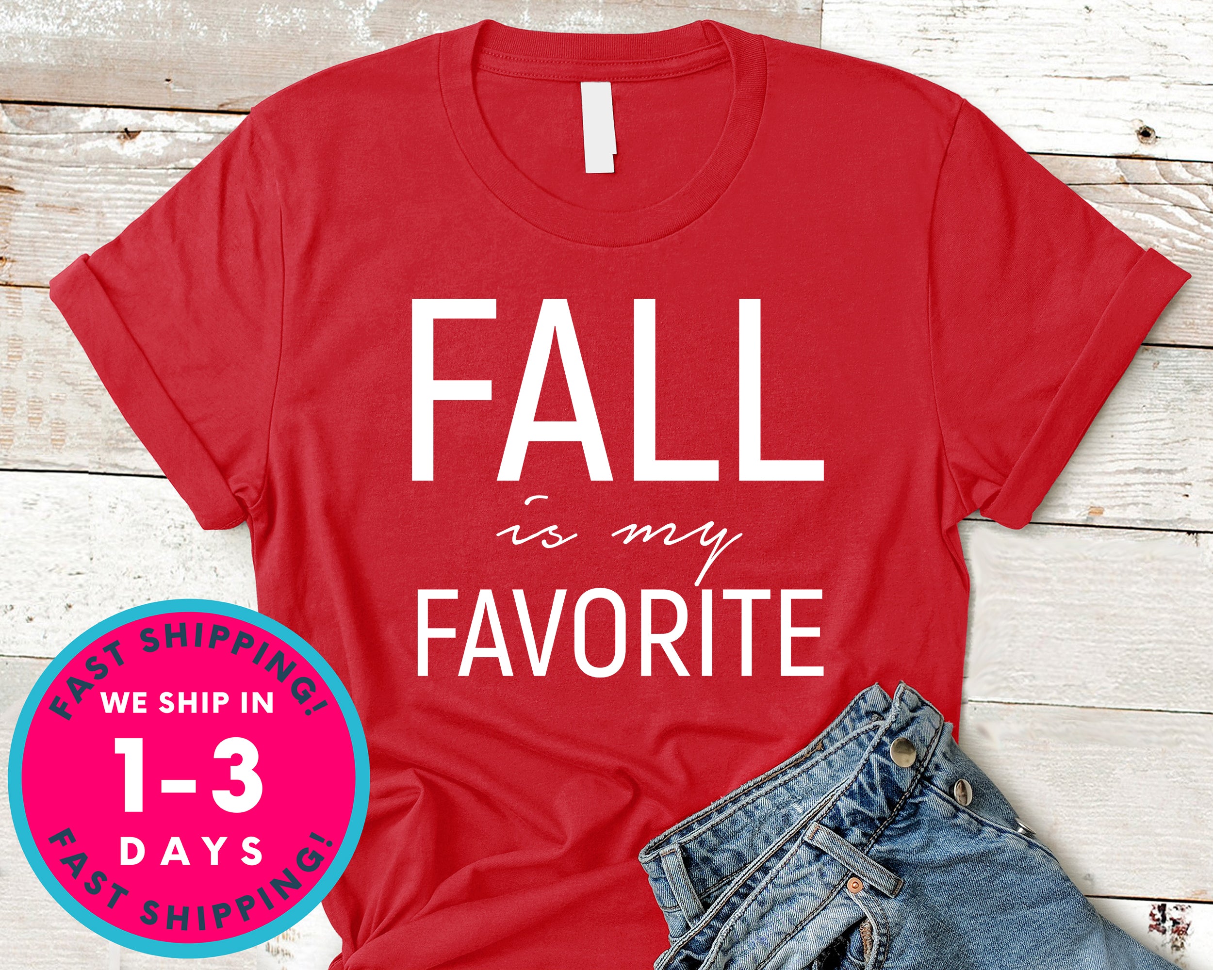 Fall Is My Favorite T-Shirt - Autmn Fall Thanksgiving Shirt