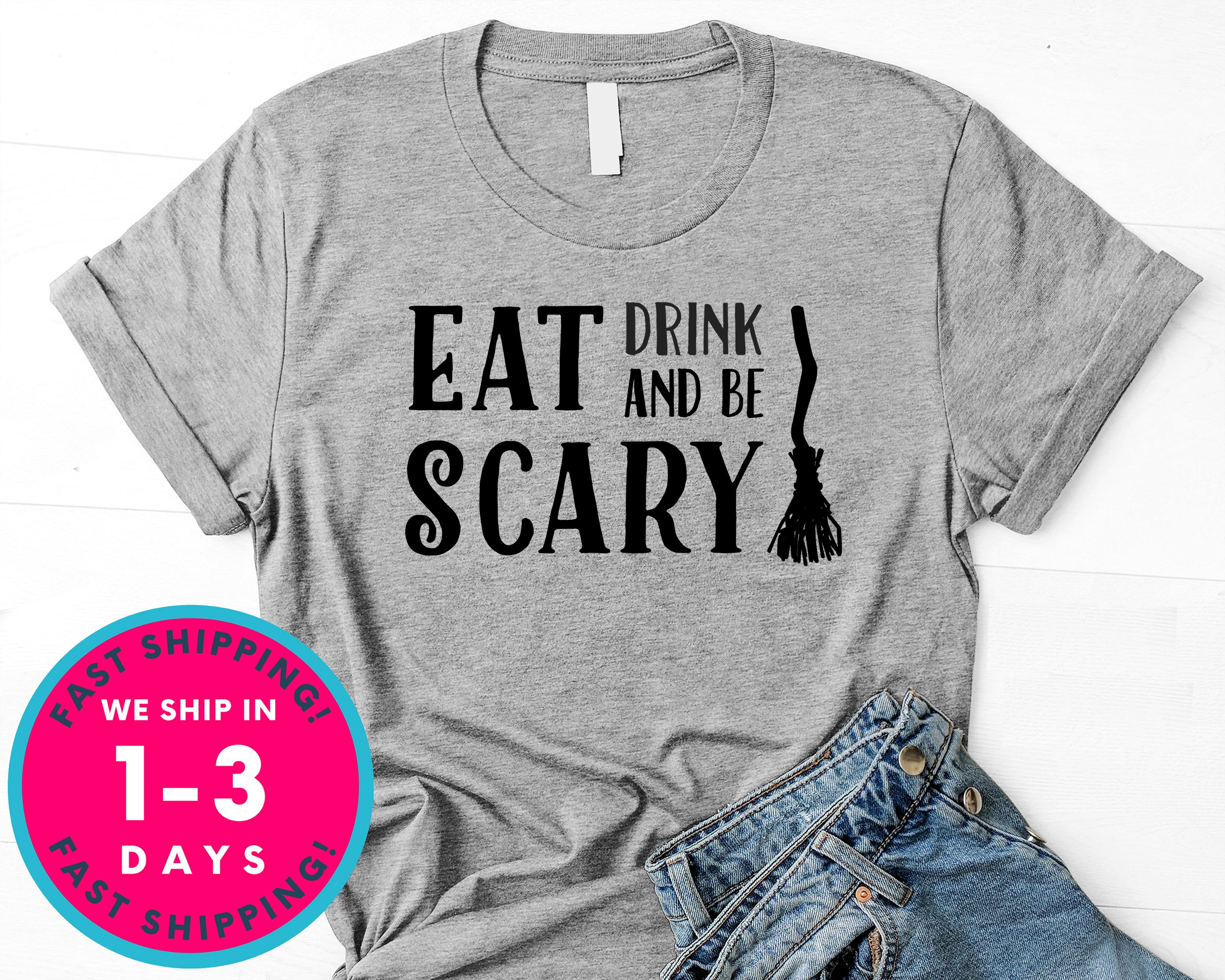 Eat Drink And Be Scary T-Shirt - Halloween Horror Scary Shirt