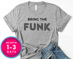 Bring The Funk Groovy T-Shirt - Music Shirt