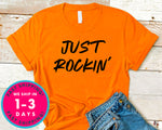 Just Rocking T-Shirt - Inspirational Quotes Saying Shirt