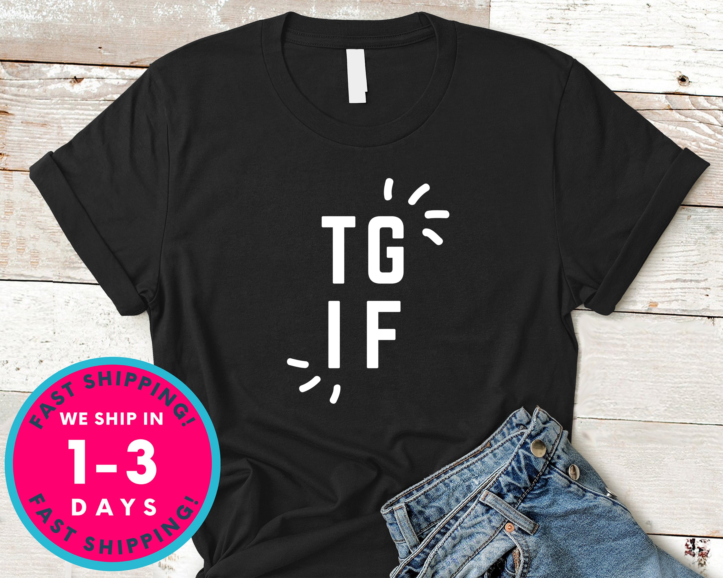 Tgif Shirt Teacher T-Shirt - Funny Humor Shirt