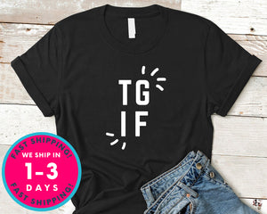 Tgif Shirt Teacher T-Shirt - Funny Humor Shirt