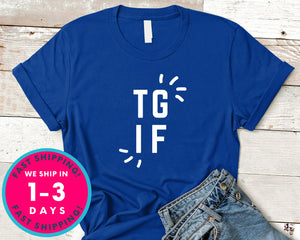 Tgif Shirt Teacher T-Shirt - Funny Humor Shirt