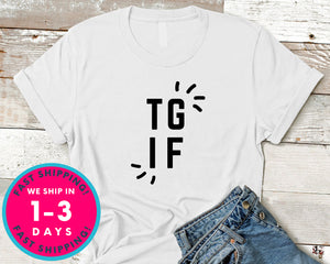 Tgif Shirt Teacher T-Shirt - Funny Humor Shirt