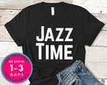 Jazz Time Jazz Music Fans T-Shirt - Music Shirt