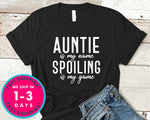 Aunt Is My Name Spoiling Is My Game T-Shirt - Family Shirt