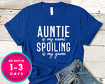 Aunt Is My Name Spoiling Is My Game T-Shirt - Family Shirt