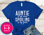 Aunt Is My Name Spoiling Is My Game T-Shirt - Family Shirt