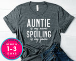 Aunt Is My Name Spoiling Is My Game T-Shirt - Family Shirt