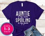 Aunt Is My Name Spoiling Is My Game T-Shirt - Family Shirt