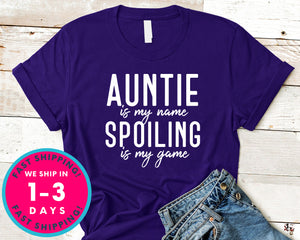 Aunt Is My Name Spoiling Is My Game T-Shirt - Family Shirt