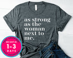 As Strong As The Woman Next To Me T-Shirt - Inspirational Quotes Saying Shirt