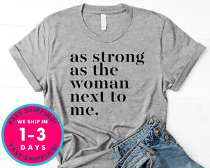 As Strong As The Woman Next To Me T-Shirt - Inspirational Quotes Saying Shirt