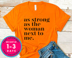 As Strong As The Woman Next To Me T-Shirt - Inspirational Quotes Saying Shirt