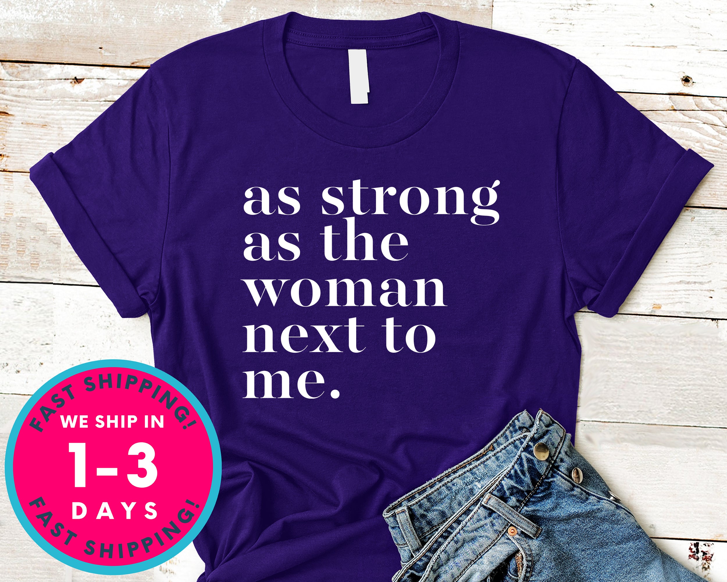 As Strong As The Woman Next To Me T-Shirt - Inspirational Quotes Saying Shirt