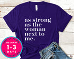 As Strong As The Woman Next To Me T-Shirt - Inspirational Quotes Saying Shirt
