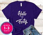Hello Forty T-Shirt - Birthday Shirt