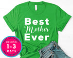 Best Mother Ever T-Shirt - Mother's Day Mom Shirt