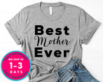 Best Mother Ever T-Shirt - Mother's Day Mom Shirt