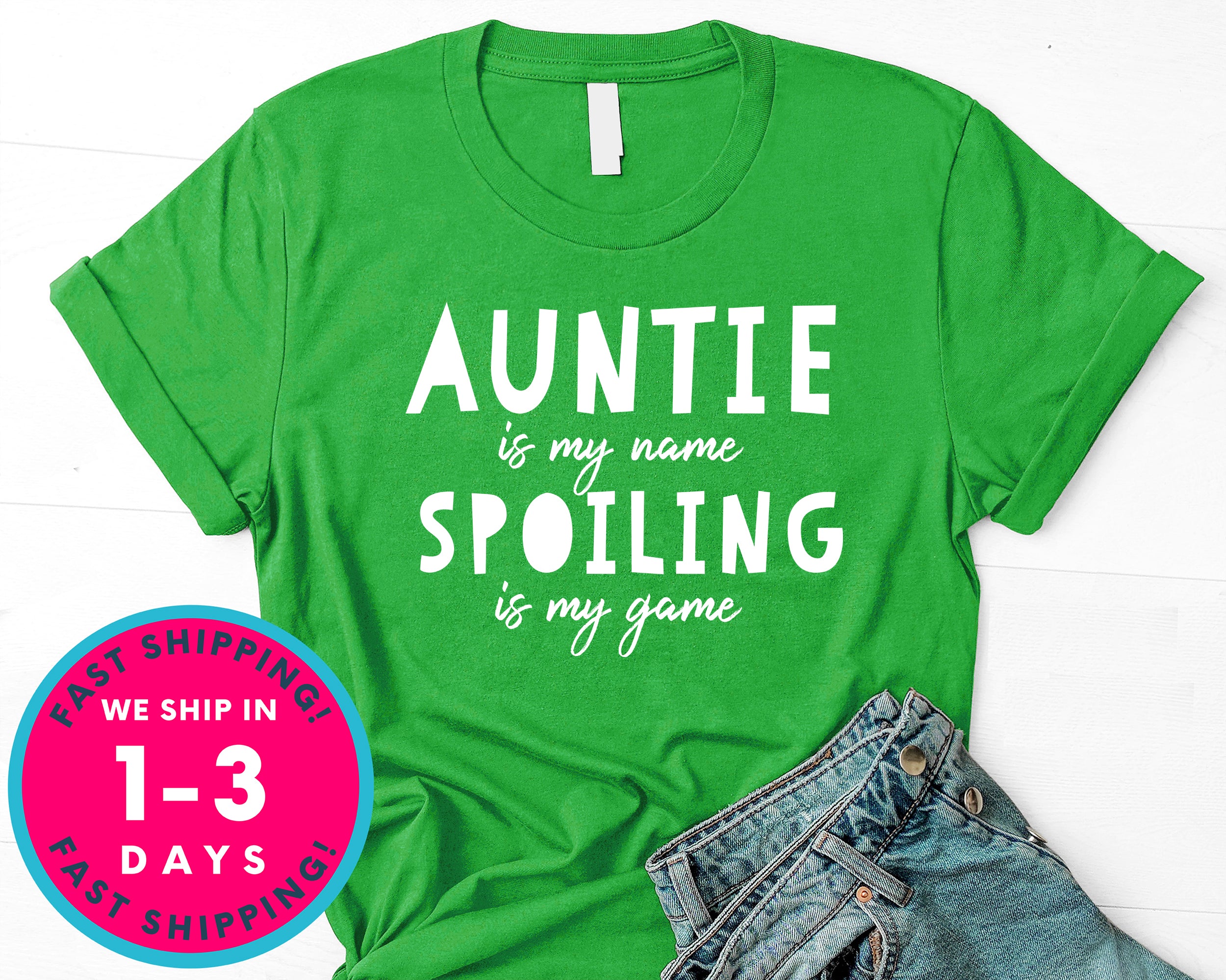 Favorite Aunt Gift Aunt Shirts, Auntie Is My Name Spoiling Is My Game T-Shirt - Family Shirt
