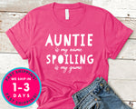 Favorite Aunt Gift Aunt Shirts, Auntie Is My Name Spoiling Is My Game T-Shirt - Family Shirt