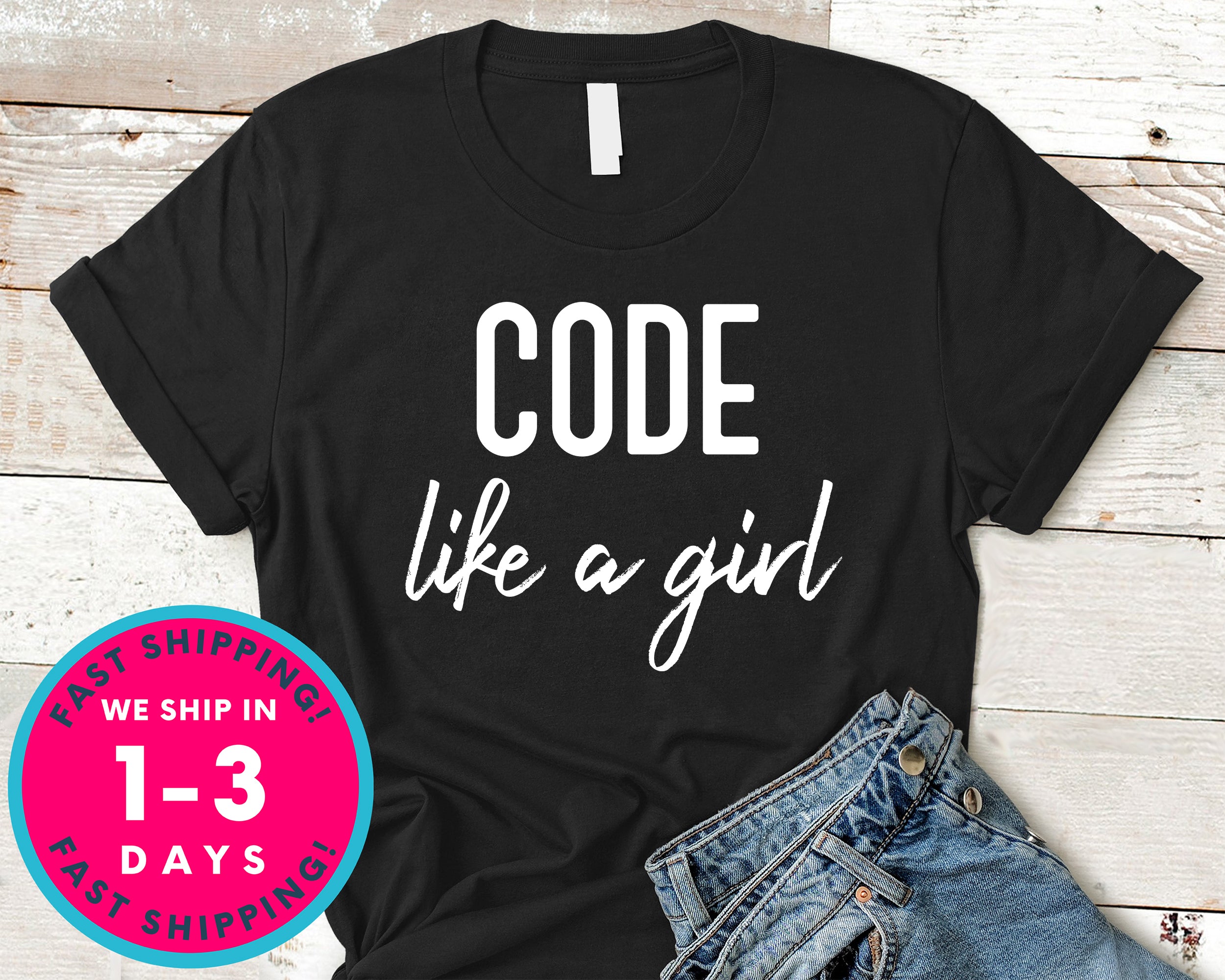 Code Like a Girl - T-Shirt - Programmer