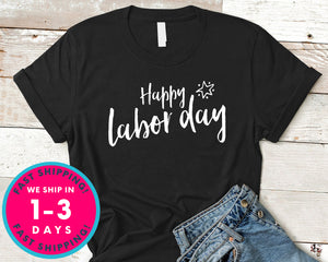 Happy Labor Day T-Shirt - Labor Day Shirt