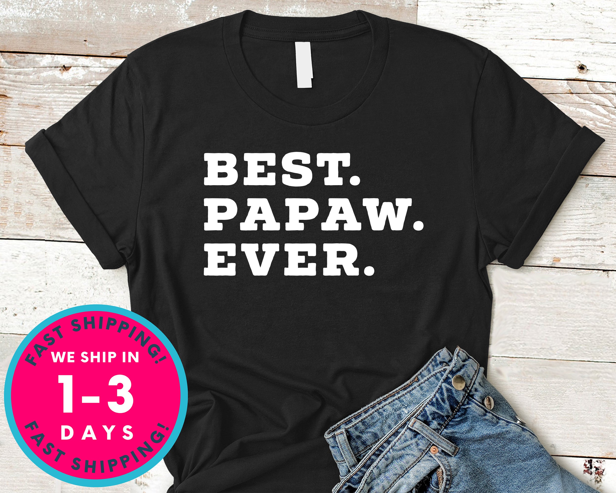 Best Papa Ever T-Shirt - Father's Day Dad Shirt
