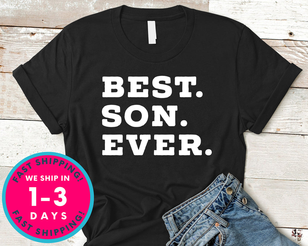 Best Son Ever T-Shirt - Family Shirt