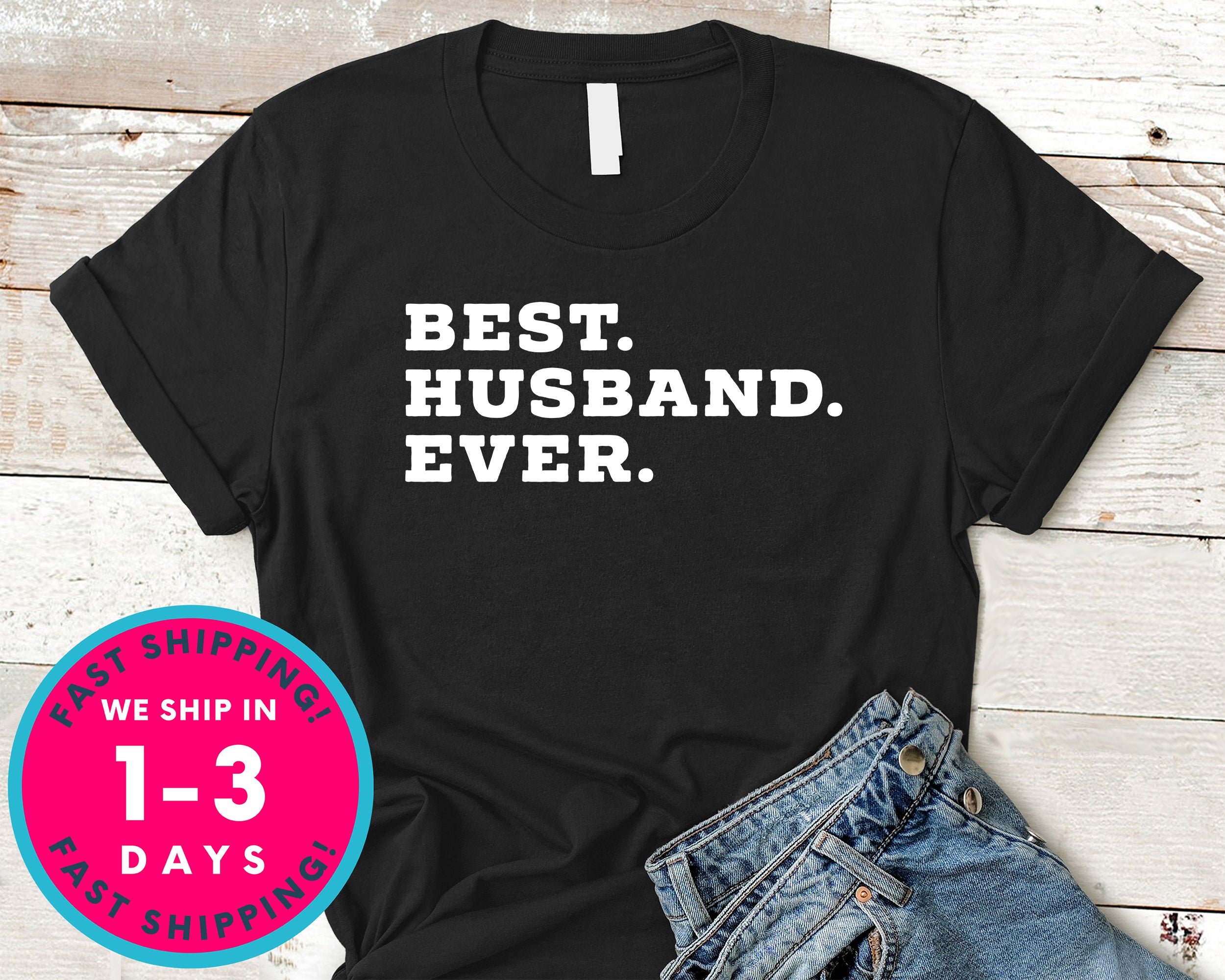 Best Husband Ever T-Shirt - Family Shirt