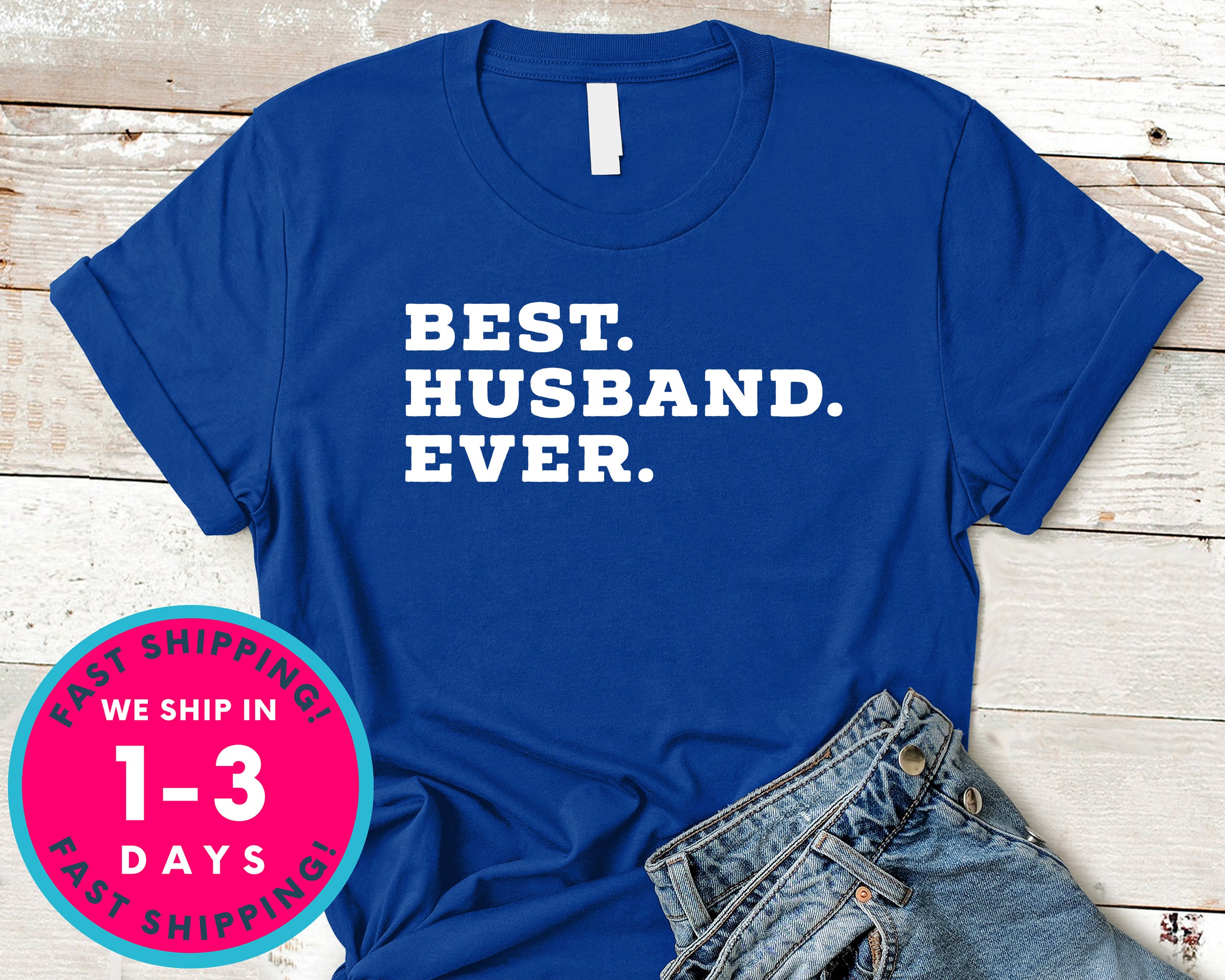 Best Husband Ever T-Shirt - Family Shirt