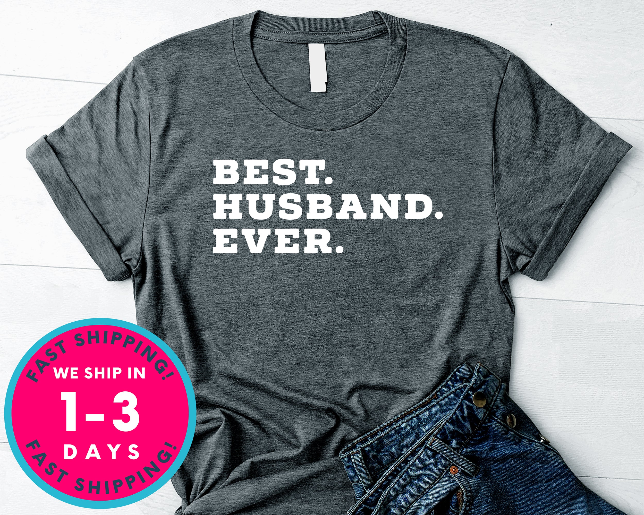 Best Husband Ever T-Shirt - Family Shirt