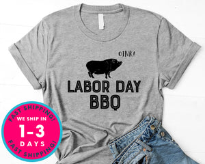 Labor Day Barbeque Bbq Oink T-Shirt - Labor Day Shirt