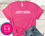 I Don't Snore I Dream Im A Motorcycle T-Shirt - Funny Humor Shirt