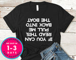 If You Can Read This Pull Me Back In The Boat T-Shirt - Outdoor Shirt