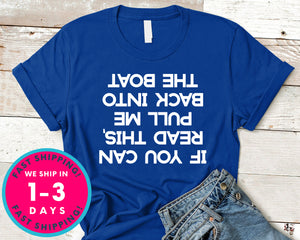 If You Can Read This Pull Me Back In The Boat T-Shirt - Outdoor Shirt