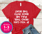 If You Can Read This Pull Me Back In The Boat T-Shirt - Outdoor Shirt